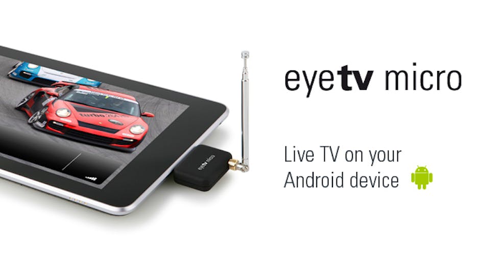 How to watch TV on Android Elgato EyeTV Micro puts Freeview on your